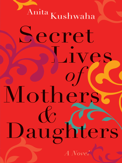 Title details for Secret Lives of Mothers & Daughters by Anita Kushwaha - Wait list